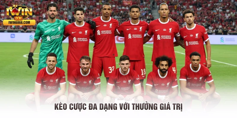 Kèo cược đa dạng với thưởng giá trị