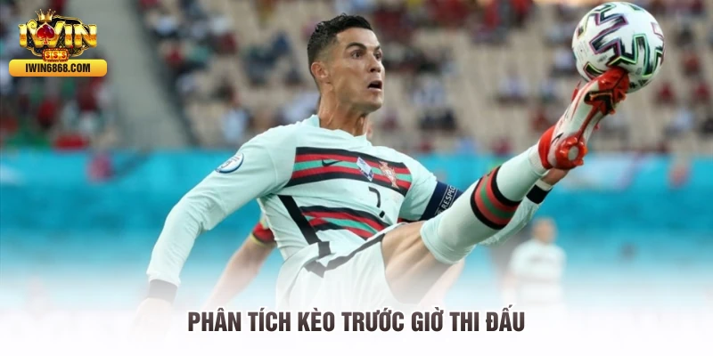 Phân tích kèo trước giờ thi đấu