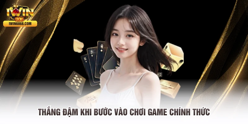 Thắng đậm khi bước vào chơi game chính thức